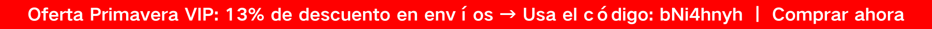 Oferta Primavera VIP: 13% de descuento en envíos → Usa el código: bNi4hnyh ｜ Comprar ahora